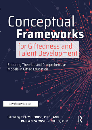 Conceptual Frameworks for Giftedness and Talent Development