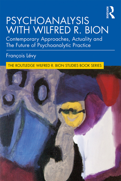 Cover image for book Psychoanalysis with Wilfred R. Bion