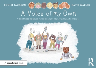 A Voice of My Own: A Thought Bubbles Picture Book About Communication