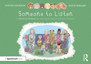 Someone to Listen: A Thought Bubbles Picture Book About Finding Friends