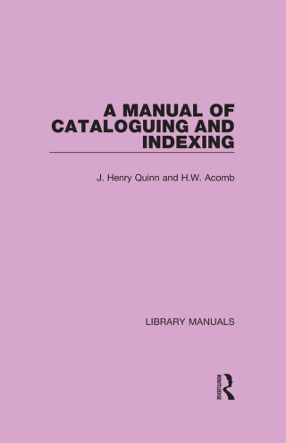 A Manual of Cataloguing and Indexing