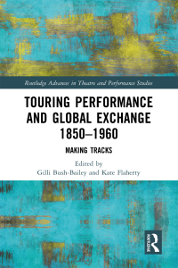 Titelbild: Touring Performance and Global Exchange 1850-1960 1st edition 9780367519506