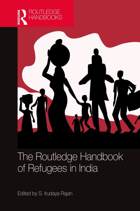 The Routledge Handbook of Refugees in India 