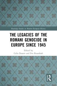 صورة الغلاف: The Legacies of the Romani Genocide in Europe since 1945 1st edition 9781032161846