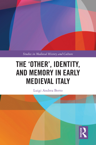 The ‘Other’, Identity, and Memory in Early Medieval Italy