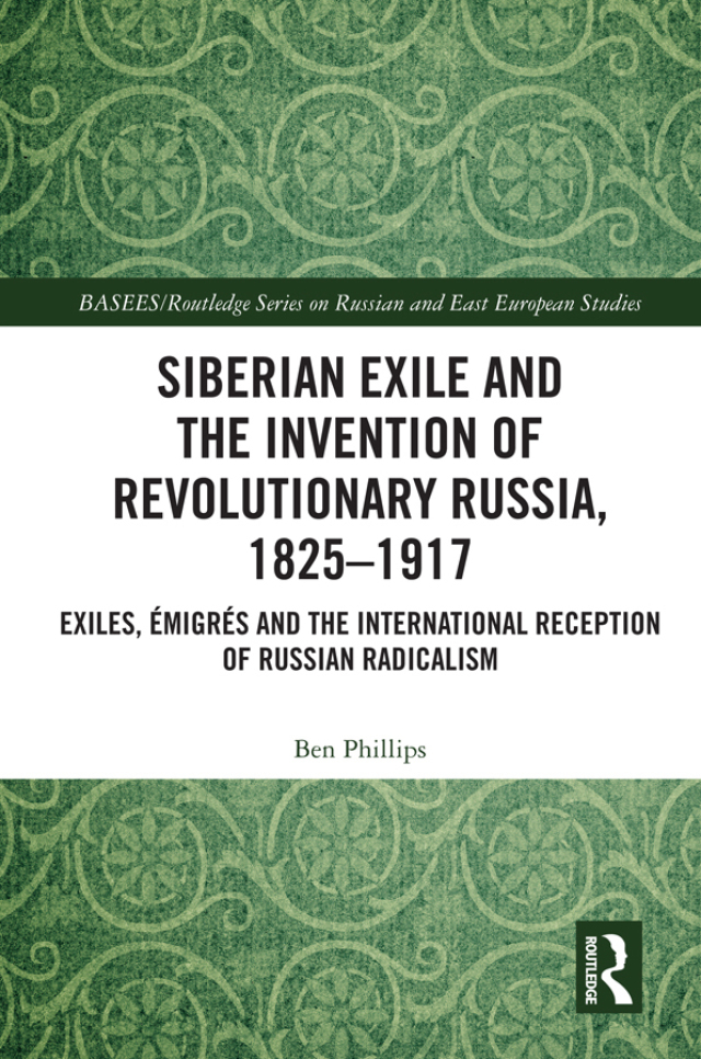 Siberian Exile and the Invention of Revolutionary Russia, 1825–1917