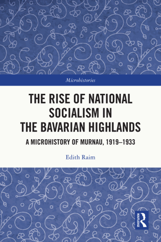 The Rise of National Socialism in the Bavarian Highlands