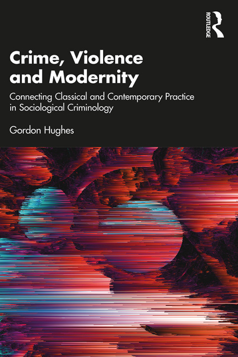 Cover image for book Crime, Violence and Modernity