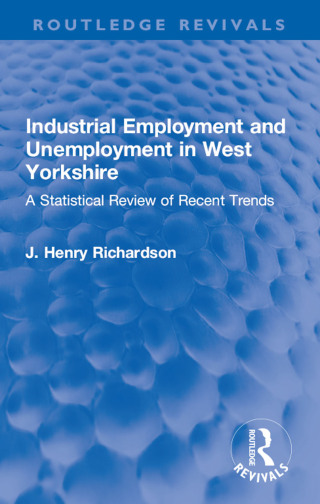 Industrial Employment and Unemployment in West Yorkshire