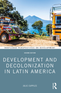 Cover image: Development and Decolonization in Latin America 2nd edition 9780367627089