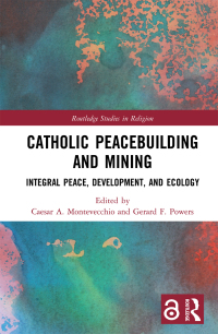 Cover image: Catholic Peacebuilding and Mining 1st edition 9780367556044