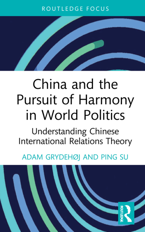 Cover image for book China and the Pursuit of Harmony in World Politics
