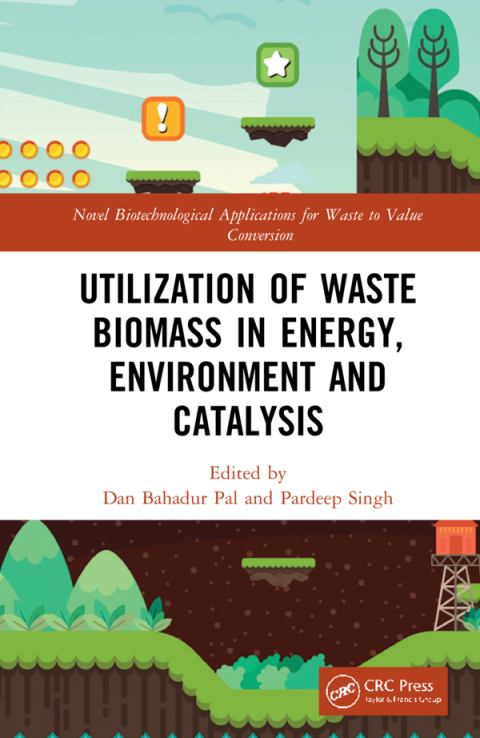 Cover image for book Utilization of Waste Biomass in Energy, Environment and Catalysis