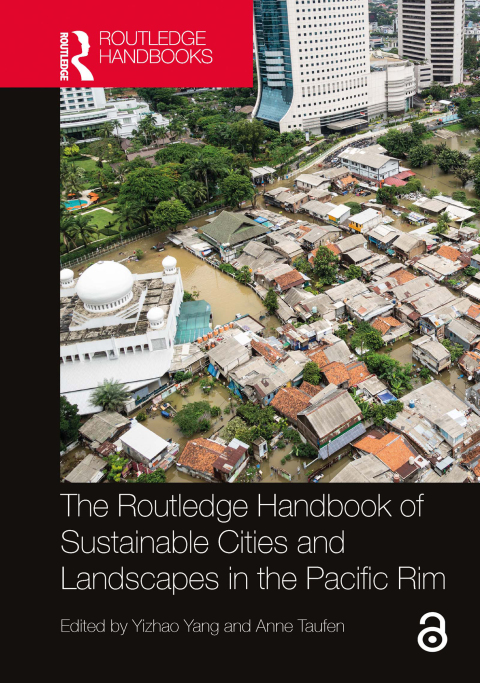 Cover image for book The Routledge Handbook of Sustainable Cities and Landscapes in the Pacific Rim