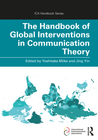 The Handbook of Global Interventions in Communication Theory
