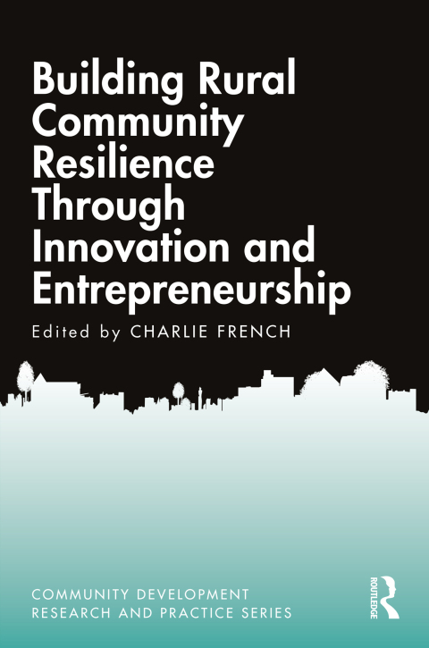 Cover image for book Building Rural Community Resilience Through Innovation and Entrepreneurship