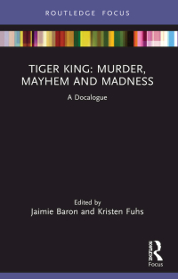 Titelbild: Tiger King: Murder, Mayhem and Madness 1st edition 9780367743307