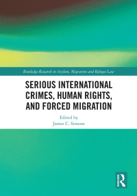 Cover image: Serious International Crimes, Human Rights, and Forced Migration 1st edition 9780367556235