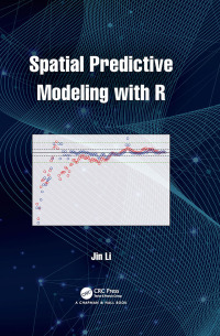 Cover image: Spatial Predictive Modeling with R 1st edition 9780367550561