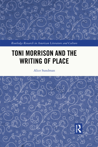 Toni Morrison and the Writing of Place