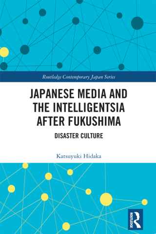 Japanese Media and the Intelligentsia after Fukushima