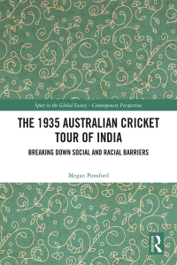 Cover image: The 1935 Australian Cricket Tour of India 1st edition 9781032204109