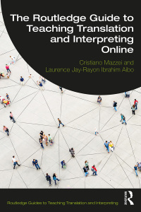 Titelbild: The Routledge Guide to Teaching Translation and Interpreting Online 1st edition 9780367711030