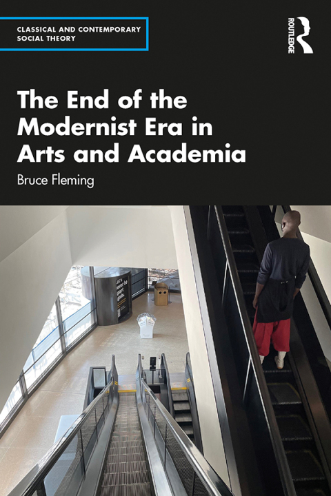 Cover image for book The End of the Modernist Era in Arts and Academia