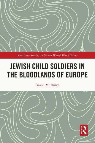 Jewish Child Soldiers in the Bloodlands of Europe