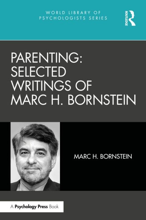 Parenting: Selected Writings of Marc H. Bornstein 
