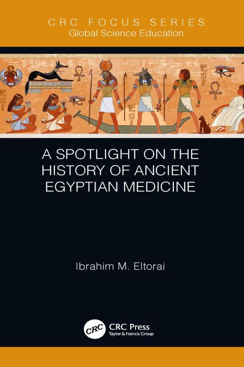 Cover image for book A Spotlight on the History of Ancient Egyptian Medicine