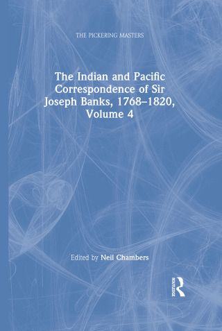 The Indian and Pacific Correspondence of Sir Joseph Banks, 1768–1820, Volume 4