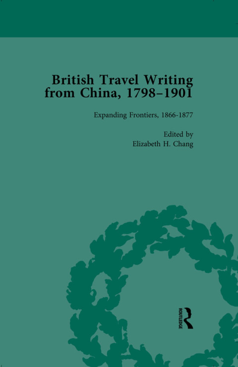 British Travel Writing from China, 1798-1901, Volume 3 