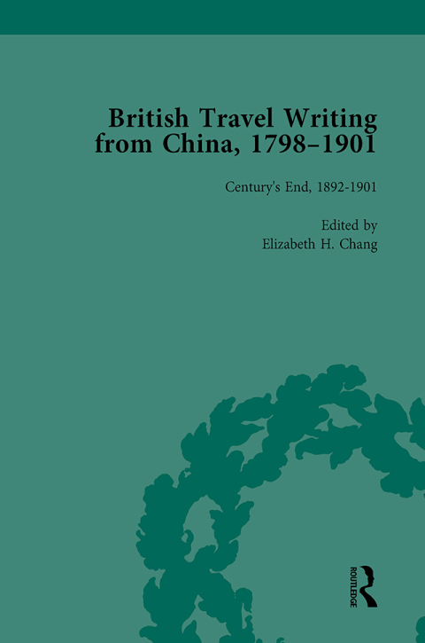 British Travel Writing from China, 1798-1901, Volume 5 
