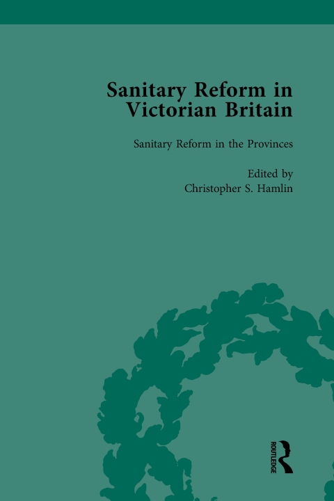 Sanitary Reform in Victorian Britain, Part I Vol 2 