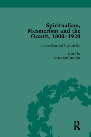 Spiritualism, Mesmerism and the Occult, 1800–1920 Vol 3