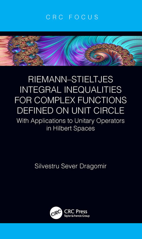 Cover image for book Riemann–Stieltjes Integral Inequalities for Complex Functions Defined on Unit Circle
