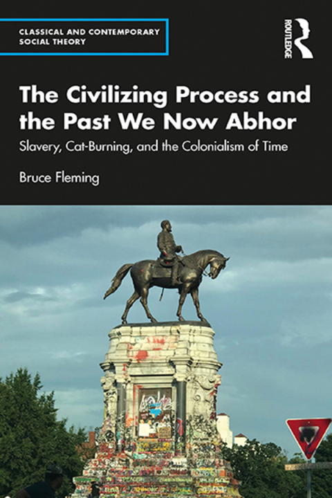 Cover image for book The Civilizing Process and the Past We Now Abhor