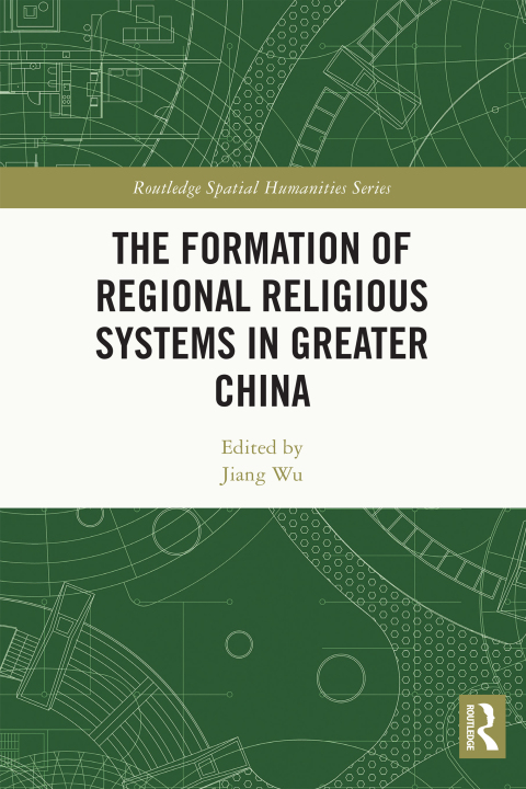 The Formation of Regional Religious Systems in Greater China 