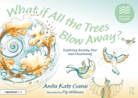 Cover image: What if All the Trees Blow Away?: Exploring Anxiety, Fear and Uncertainty 1st edition 9781032233994