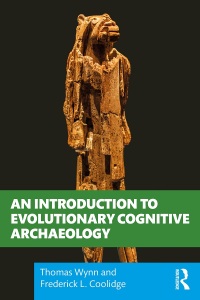 Cover image: An Introduction to Evolutionary Cognitive Archaeology 1st edition 9780367856946
