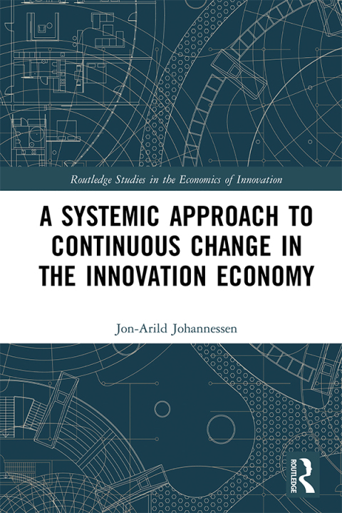 A Systemic Approach to Continuous Change in the Innovation Economy 