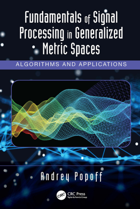 Cover image for book Fundamentals of Signal Processing in Generalized Metric Spaces