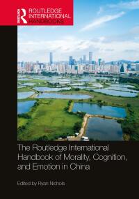 صورة الغلاف: The Routledge International Handbook of Morality, Cognition, and Emotion in China 1st edition 9781032114163