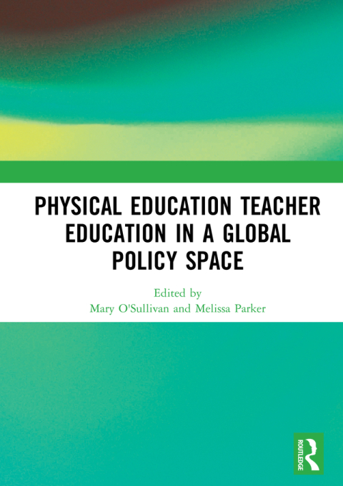 Cover image for book Physical Education Teacher Education in a Global Policy Space