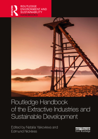 Cover image: Routledge Handbook of the Extractive Industries and Sustainable Development 1st edition 9781032256849