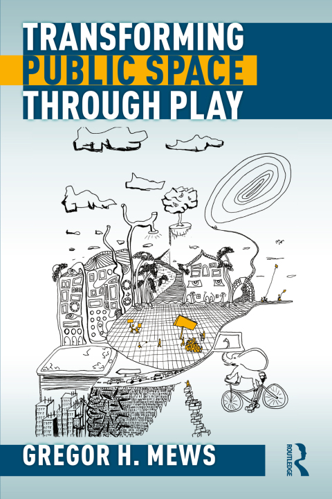 Cover image for book Transforming Public Space through Play