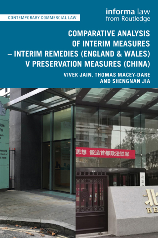 Comparative Analysis of Interim Measures – Interim Remedies (England & Wales) v Preservation Measures (China)