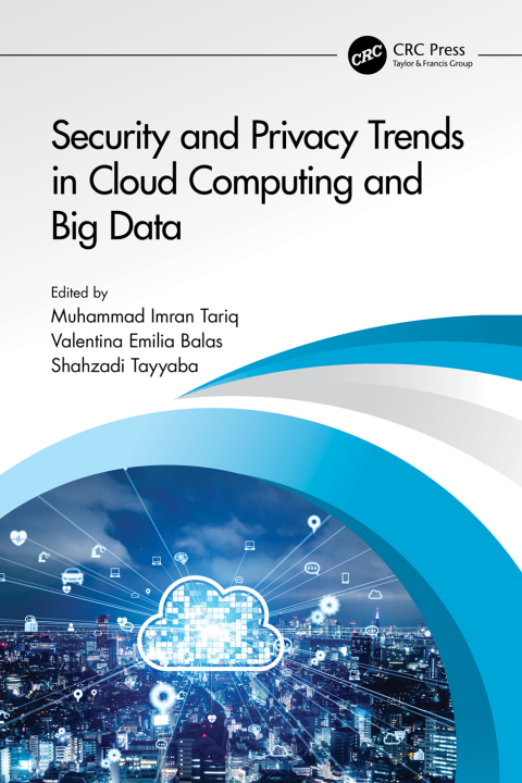 Security and Privacy Trends in Cloud Computing and Big Data 