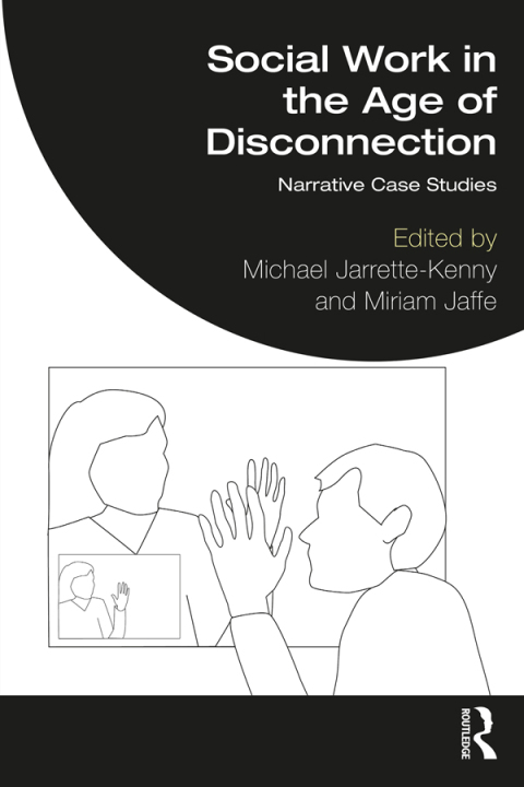 Social Work in the Age of Disconnection 